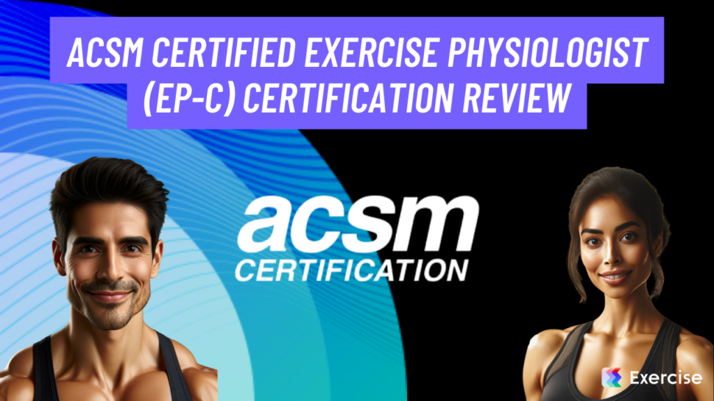 ACSM Certified Exercise Physiologist (EP-C) Certification Review