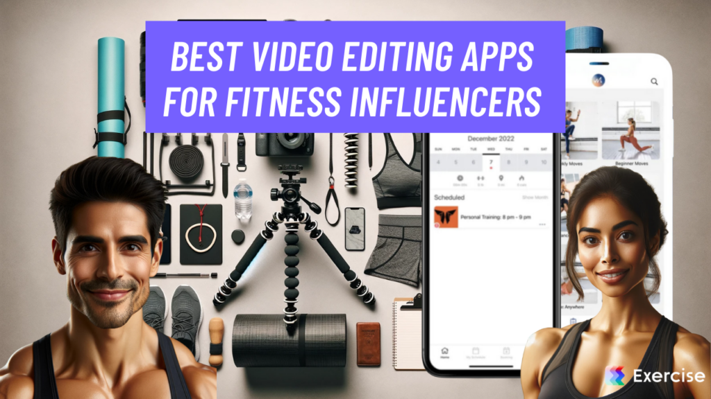 Best Video Editing Apps for Fitness Influencers