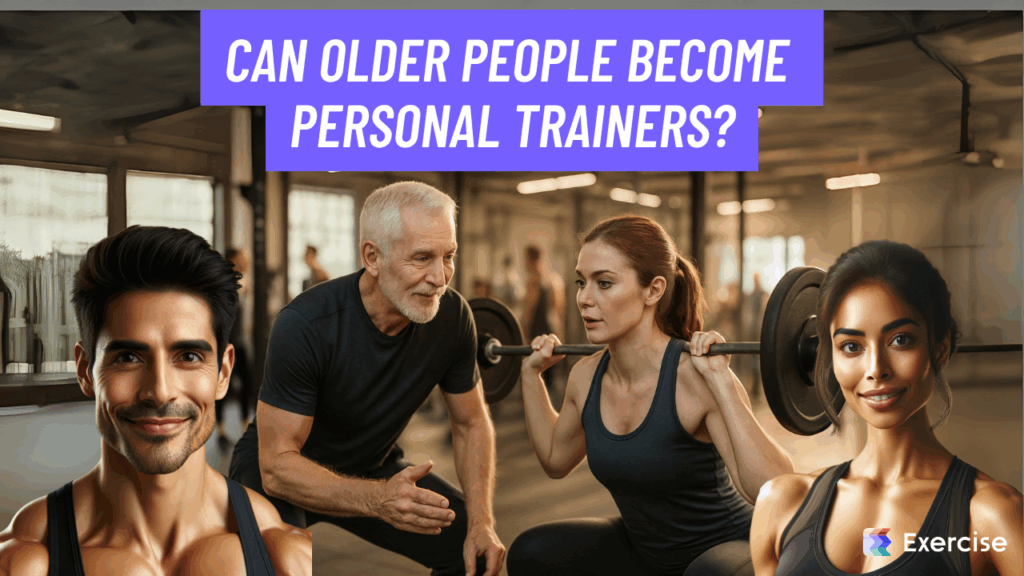 Can older people become personal trainers?