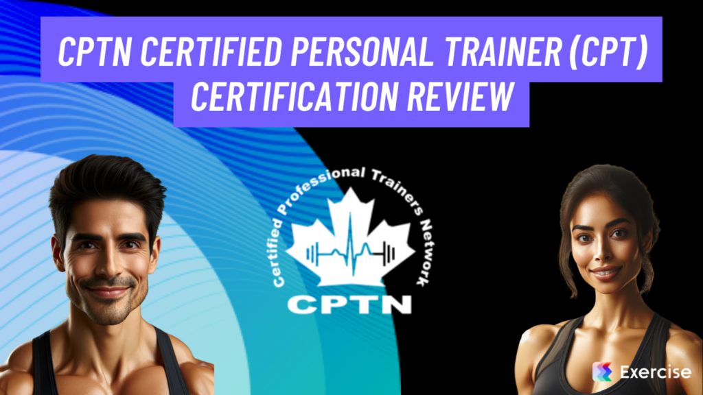 CPTN Certified Personal Trainer (CPT) Certification Review