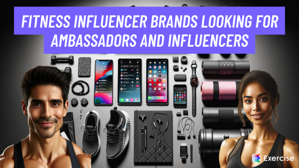 Fitness Influencer Brands Looking for Ambassadors and Influencers