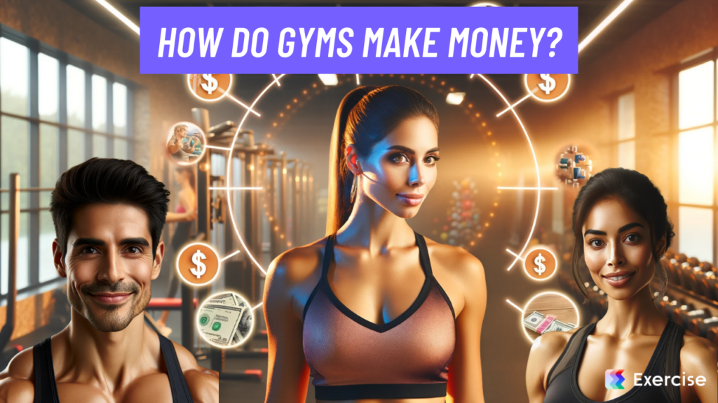 How do gyms make money?