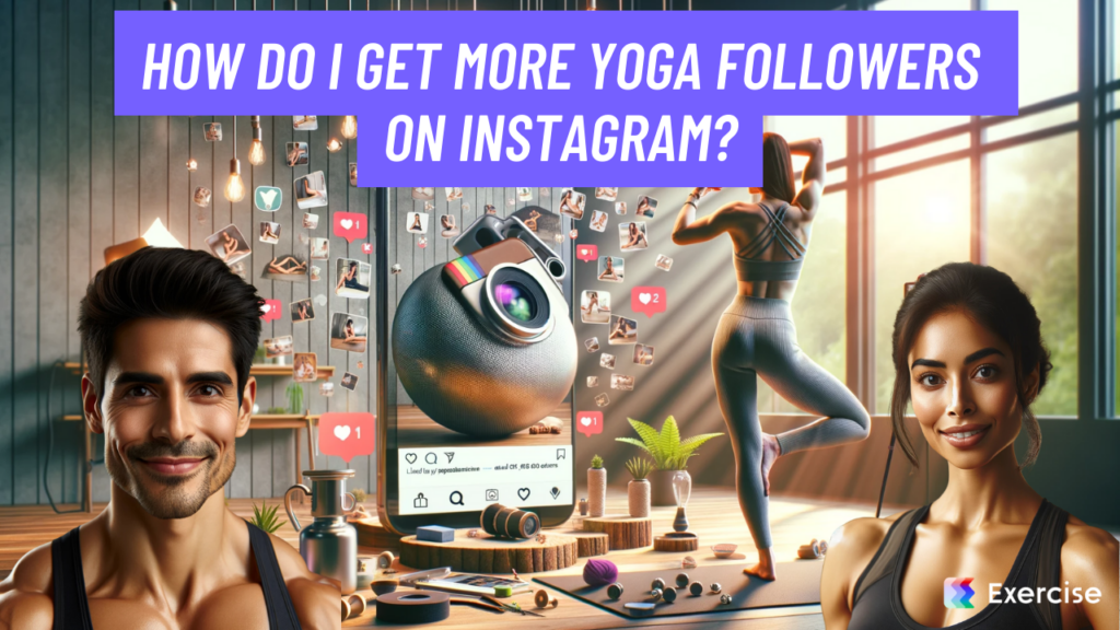 How do I get more yoga followers on Instagram?