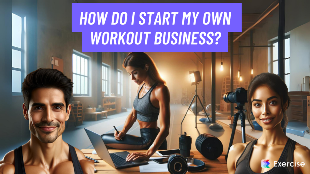 How do I start my own workout business?