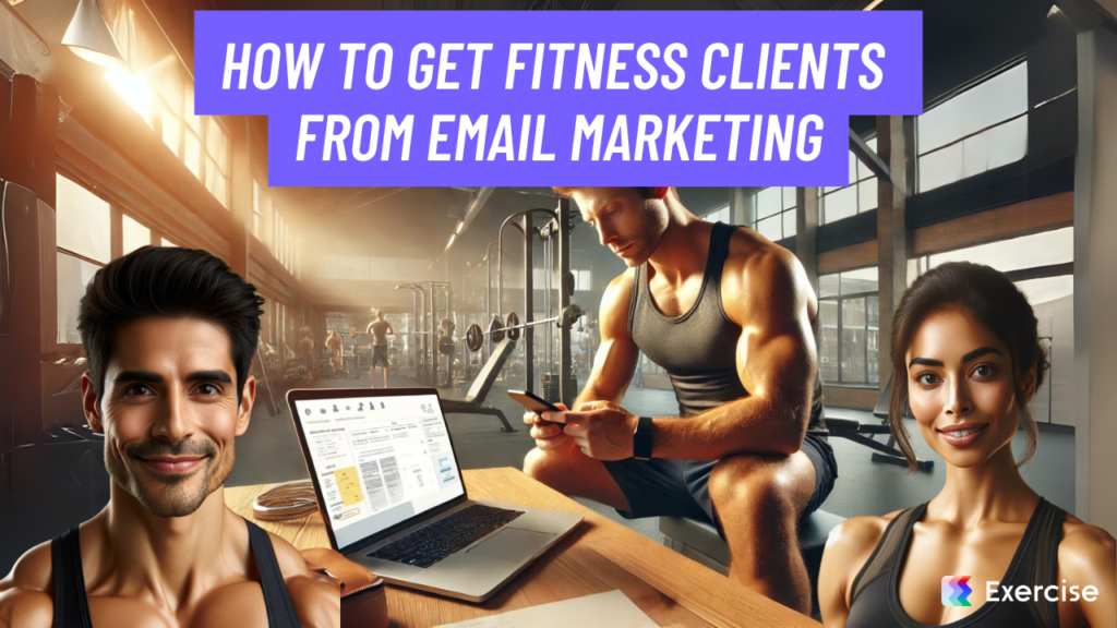 How to Get Fitness Clients from Email Marketing