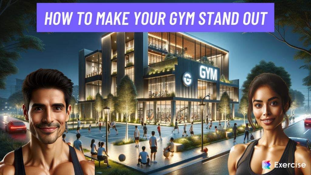 How to Make Your Gym Stand Out