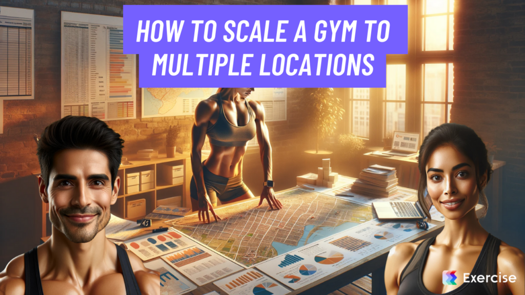 How to Scale a Gym to Multiple Locations