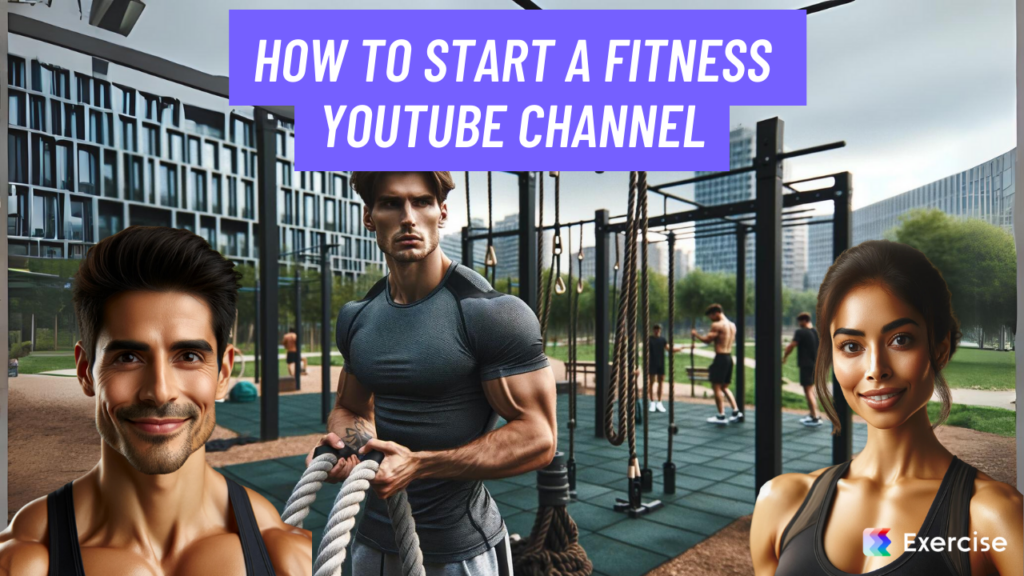 How to Start a Fitness YouTube Channel