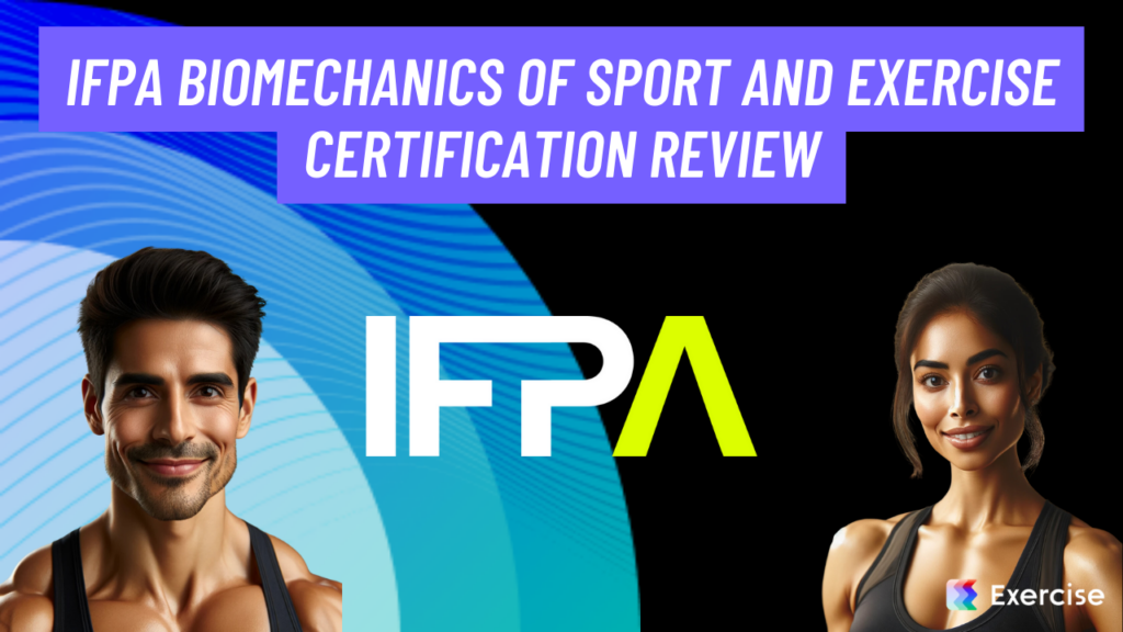 IFPA Biomechanics of Sport and Exercise Certification Review