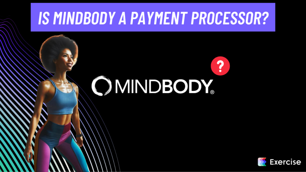 Is Mindbody a payment processor?