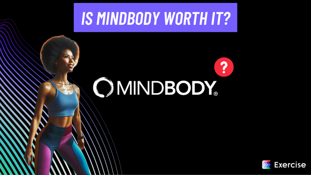 Is Mindbody worth it?