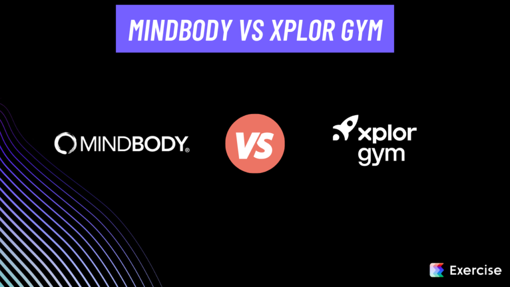 Mindbody vs Xplor Gym