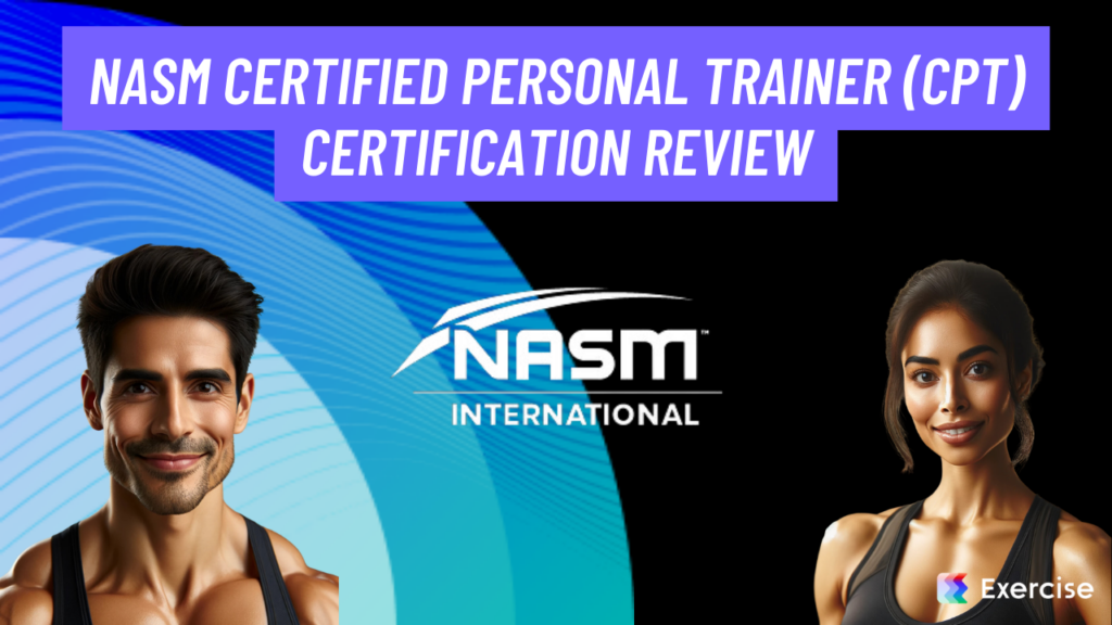 NASM Certified Personal Trainer CPT Certification Review