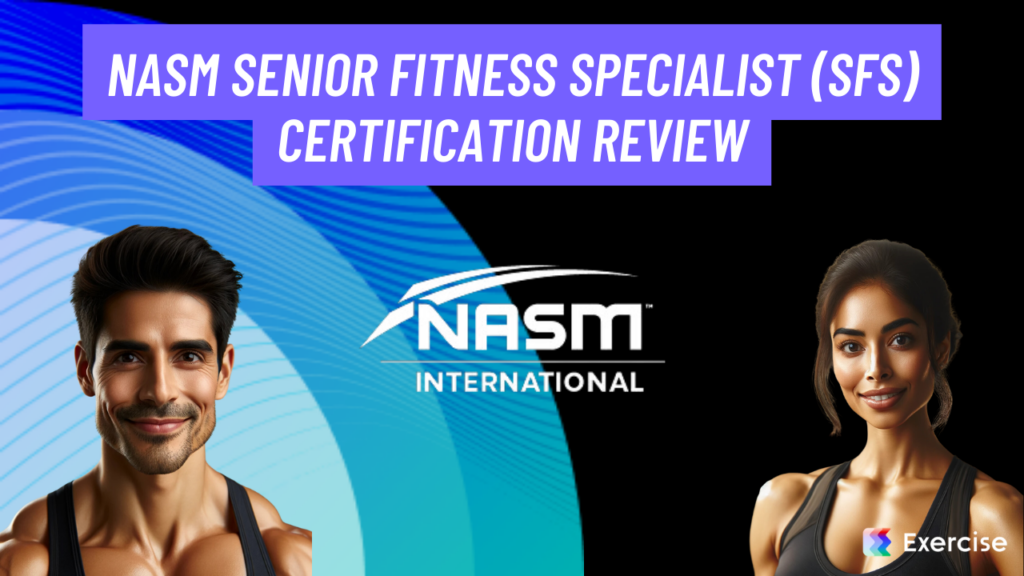 NASM Senior Fitness Specialist (SFS) Certification Review