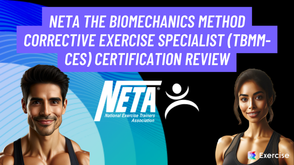 NETA The BioMechanics Method Corrective Exercise Specialist (TBMM-CES) Certification Review