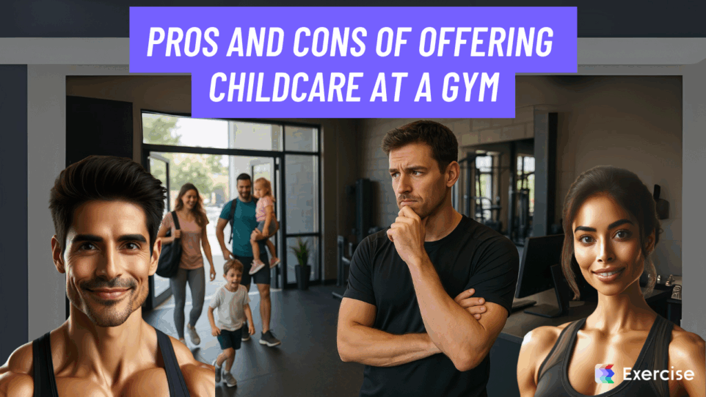 Pros and Cons of Offering Childcare at a Gym