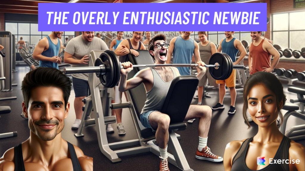 The Overly Enthusiastic Newbie