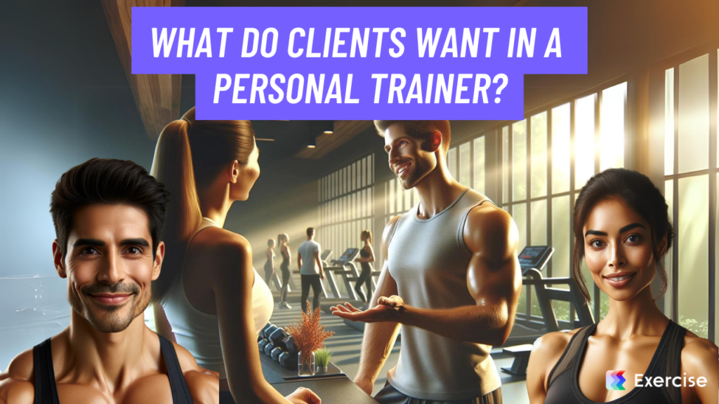 What do clients want in a personal trainer?