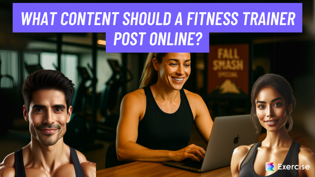 What content should a fitness trainer post online?