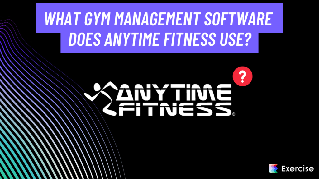 What gym management software does Anytime Fitness use?