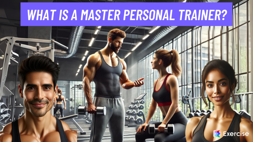 What is a master personal trainer?