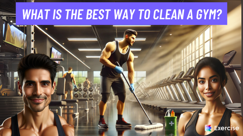 What is the best way to clean a gym?