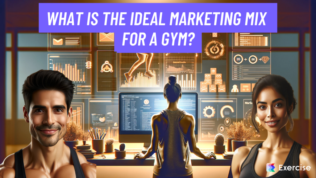 What is the ideal marketing mix for a gym?