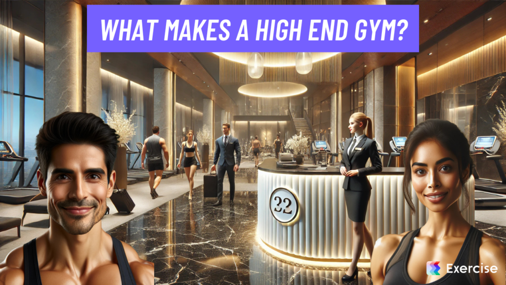 What makes a high end gym?