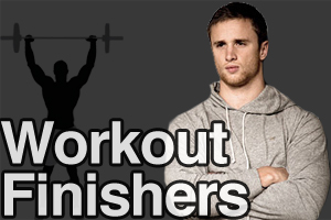 Workout Finishers: A Training Trick to Maximize Your Results by Chad Howse