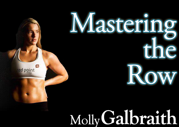 Molly Galbraith on Mastering the Row