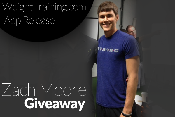 The WeightTraining.com App Launch Giveaway with Zach Moore